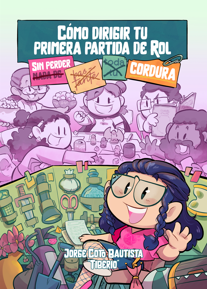 Portada del manual Cómo dirigir tu primera partida de rol sin perder cordura, escrito por Tiberio e ilustrado por Laurielle